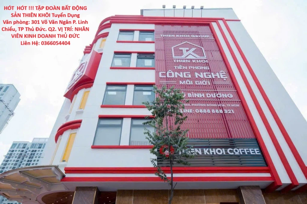 HÓT  HÓT !!! TẬP ĐOÀN BẤT ĐỘNG SẢN THIÊN KHÔI Tuyển Dụng