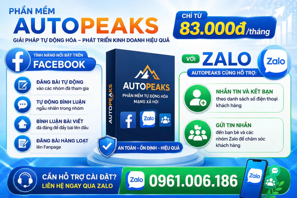 FB AutoPeaks & Zalo AutoPeaks: Giải Pháp Tự Động Hóa Marketing Đơn Giản & Hiệu Quả Nhất Cho Saler
