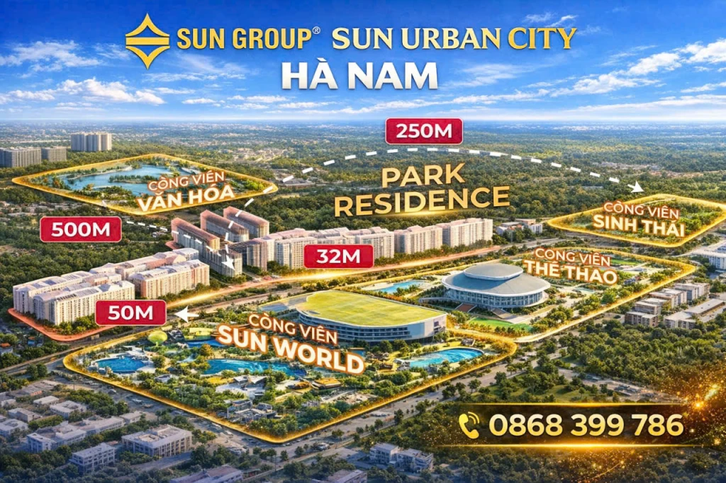 Sun Hà Nam- Tâm điểm sống mới, đón sóng phát triển phía Nam Hà Nội